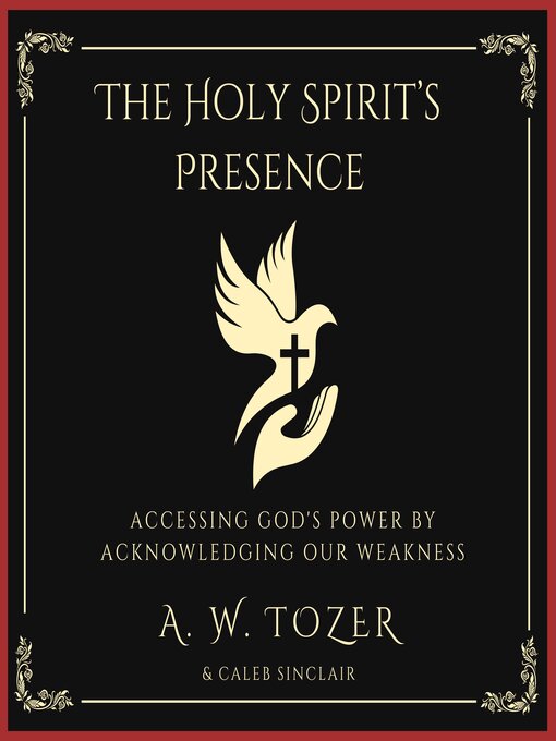 Title details for The Holy Spirit's Presence by A. W. Tozer - Available